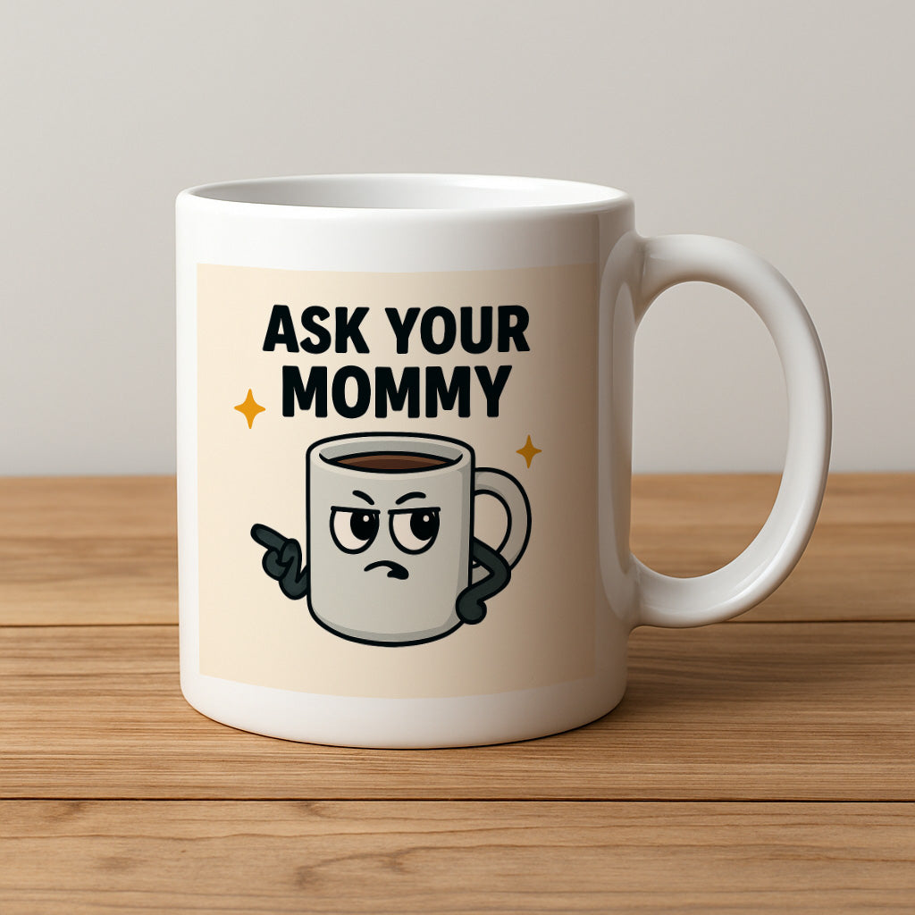 Ask Your Mommy